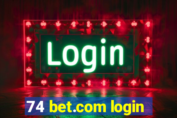 74 bet.com login